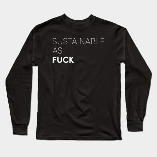 Sustainable AF Long Sleeve T-Shirt